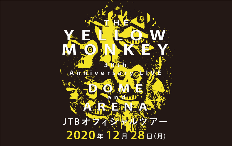 THE YELLOW MONKEY 30th Anniversary LIVE -BUDOKAN SPECIAL-<br>JTBオフィシャルツアー