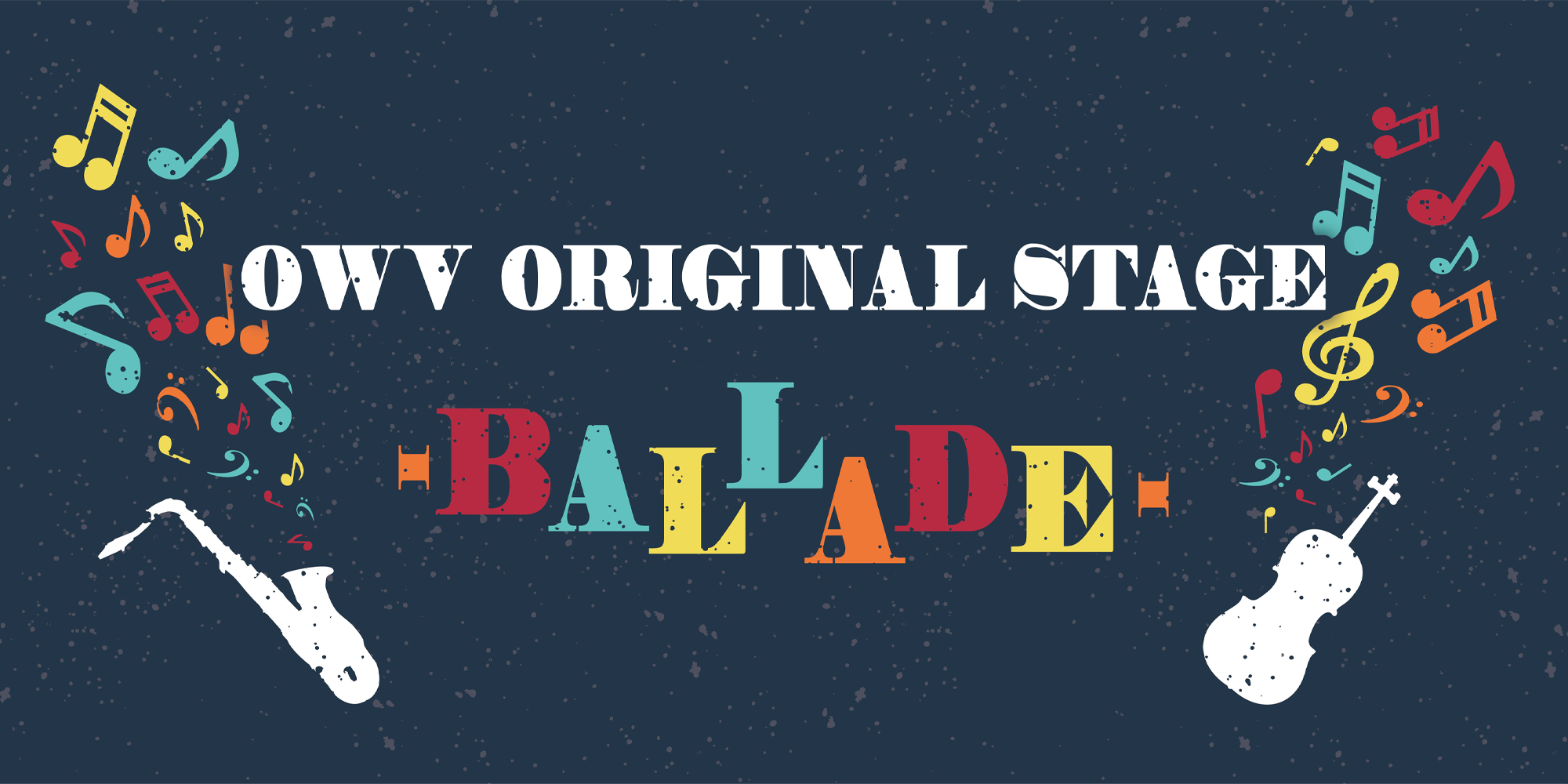 OWV ORIGINAL STAGE -BALLADE-